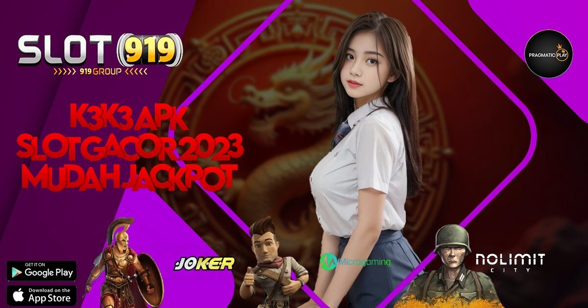 K3K3 APK SLOT GACOR MINIMAL DEPOSIT 10RB