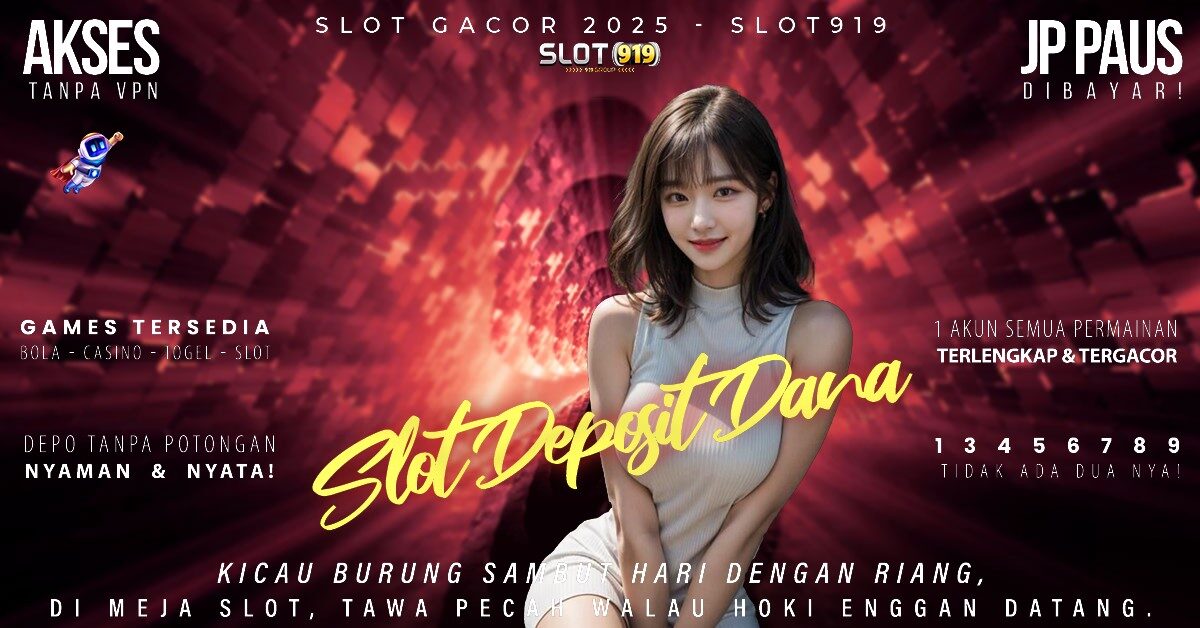 Slot Terpercaya Deposit Dana Slot Selalu Gacor