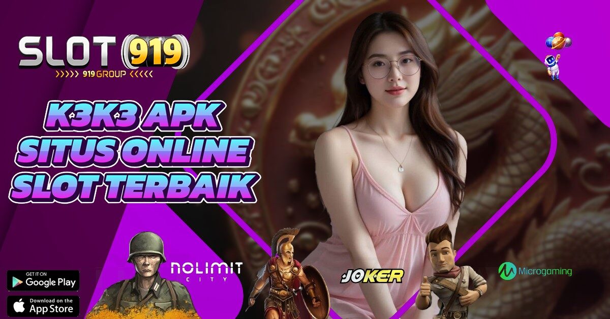 K3K3 APK AGEN SLOT ONLINE TERPERCAYA